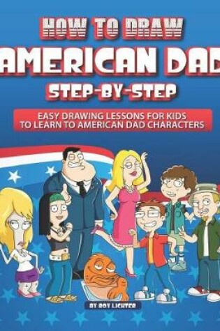 Cover of How to Draw American Dad Step-By-Step