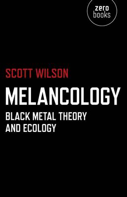 Book cover for Melancology - Black Metal Theory and Ecology