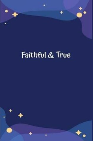 Cover of Faithful & True