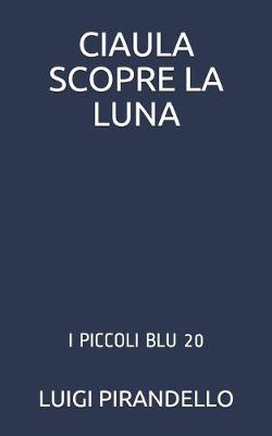 Book cover for Ciaula Scopre La Luna