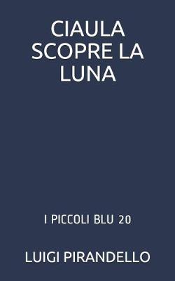 Cover of Ciaula Scopre La Luna