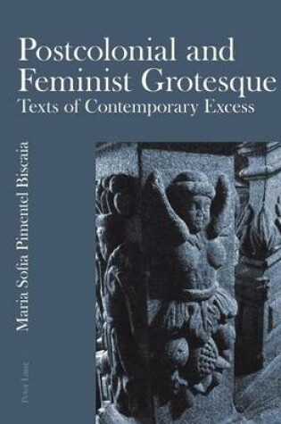 Cover of Postcolonial and Feminist Grotesque: Texts of Contemporary Excess