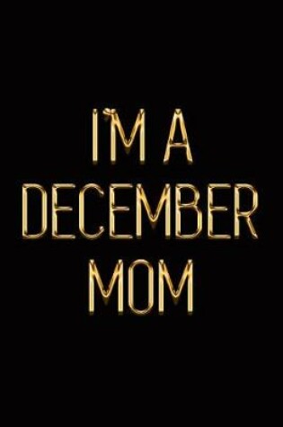 Cover of I'm a December Mom