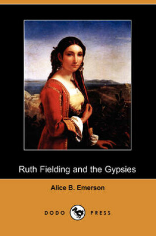 Cover of Ruth Fielding and the Gypsies; Or, the Missing Pearl Necklace (Dodo Press)