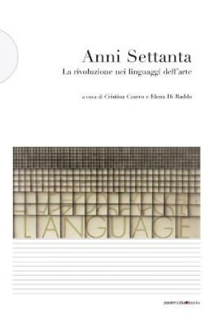 Cover of Anni Settanta. La rivoluzione nei linguaggi dell'arte