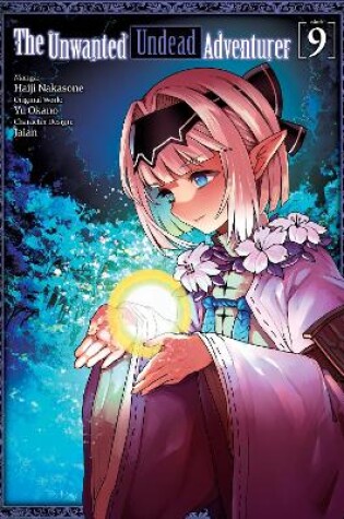 Cover of The Unwanted Undead Adventurer (Manga): Volume 9