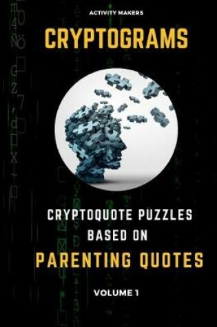 Cover of Cryptograms - Cryptoquote Puzzles Based on Parenting Quotes - Volume 1