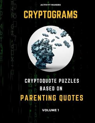 Book cover for Cryptograms - Cryptoquote Puzzles Based on Parenting Quotes - Volume 1