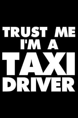 Book cover for Trust Me I'm a Taxi Driver