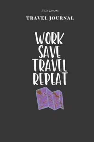 Cover of Work Save Travel Repeat - Travel Journal