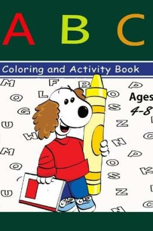 Cover of ABC Coloring And Activity Book ages 4-8