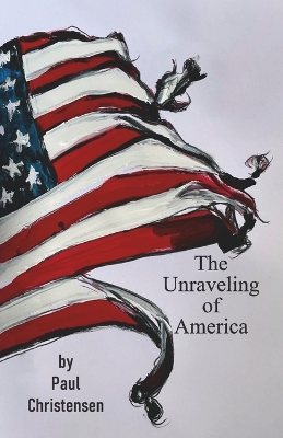 Book cover for THE UNRAVELING OF AMERICA