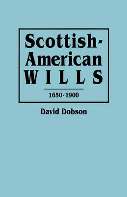 Book cover for Scottish-American Wills, 1650-1900