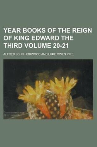 Cover of Year Books of the Reign of King Edward the Third Volume 20-21