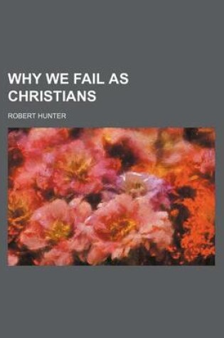 Cover of Why We Fail as Christians