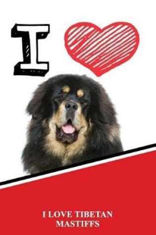 Cover of I Love Tibetan Mastiffs