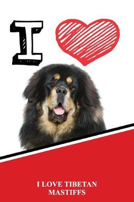 Book cover for I Love Tibetan Mastiffs