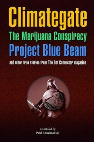 Cover of Climategate, the Marijuana Conspiracy, Project Blue Beam