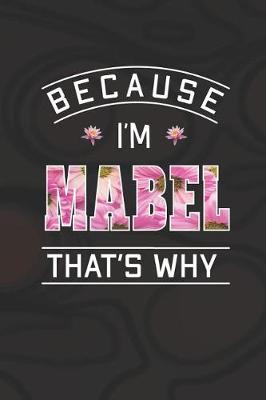 Book cover for Because I'm Mabel That's Why