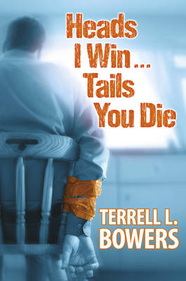 Cover of Heads I Win...Tails You Die