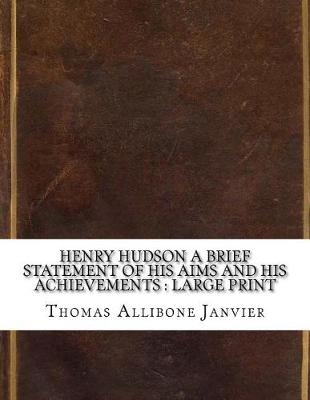 Book cover for Henry Hudson A Brief Statement of His Aims and His Achievements