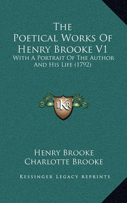 Book cover for The Poetical Works of Henry Brooke V1