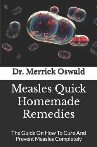 Cover of Measles Quick Homemade Remedies