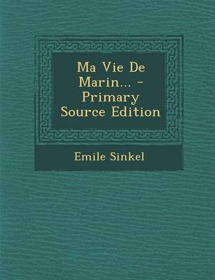 Book cover for Ma Vie de Marin... - Primary Source Edition