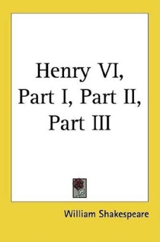 Cover of Henry VI, Part I, Part II, Part III