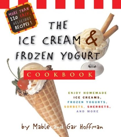 Book cover for The Ice Cream and Frozen Yogurt Cookbook