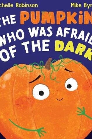 Cover of The Pumpkin Who was Afraid of the Dark