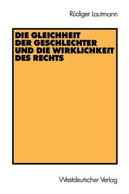 Cover of Die Gleichheit Der Geschlechter Und Die Wirklichkeit Des Rechts