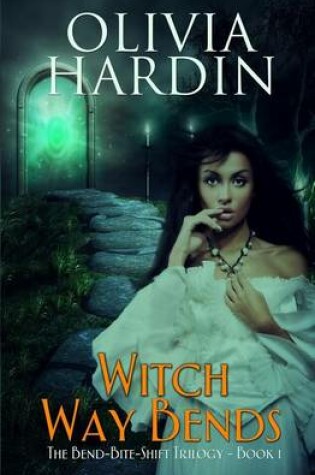 Cover of Witch Way Bends (Book 1 of the Bend-Bite-Shift Trilogy)