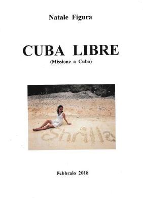 Book cover for CUBA LIBRE (Missione a Cuba)