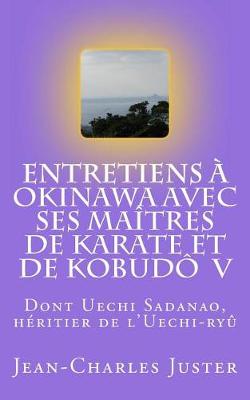 Book cover for Entretiens   Okinawa Avec Ses Ma tres de Karate de Kobud  V