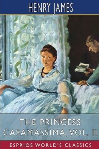 Cover of The Princess Casamassima, Vol. II (Esprios Classics)