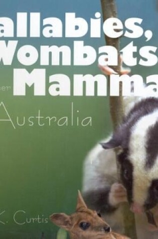 Cover of Wallabies, Wombats and Other Mammals of Australia