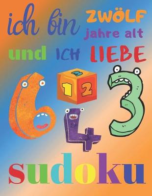 Book cover for Ich bin zwölf Jahre alt und ich liebe Sudoku