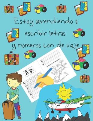 Book cover for Estoy aprendiendo a escribir letras y numeros con de viaje