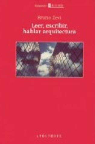 Cover of Leer, Escribir, Hablar Arquitectura