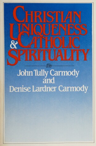 Book cover for Christian Uniqueness and Catholic Spirituality