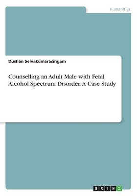 Cover of Counselling an Adult Male with Fetal Alcohol Spectrum Disorder