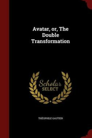 Cover of Avatar, Or, the Double Transformation