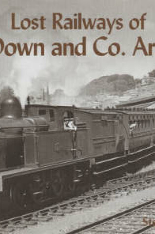 Cover of Lost Railways of Co.Down and Co.Armagh