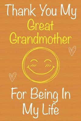 Book cover for Thank You My GreatGrandmother For Being In My Life