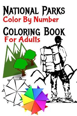 Book cover for National Parks Color By Number Coloring Book For Adults