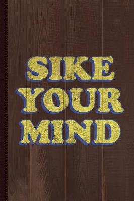 Book cover for Sike Your Mind Journal Notebook