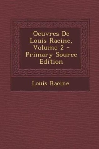 Cover of Oeuvres de Louis Racine, Volume 2 - Primary Source Edition