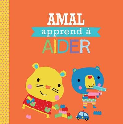 Book cover for Entre Amis: Les Bonnes Mani�res: Amal Apprend � Aider