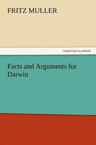 Cover of Facts and Arguments for Darwin